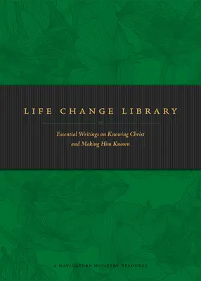 Bibliothèque du changement de vie : Des écrits essentiels pour connaître le Christ et le faire connaître - Life Change Library: Essential Writings on Knowing Christ and Making Him Known