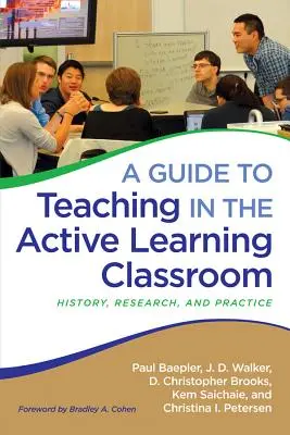 Guide de l'enseignement en classe d'apprentissage actif : Histoire, recherche et pratique - A Guide to Teaching in the Active Learning Classroom: History, Research, and Practice