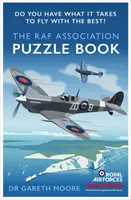 Le livre d'énigmes de l'association RAF : Avez-vous ce qu'il faut pour être un as de l'air ? - The RAF Association Puzzle Book: Do You Have What It Takes to Be an Air Ace?