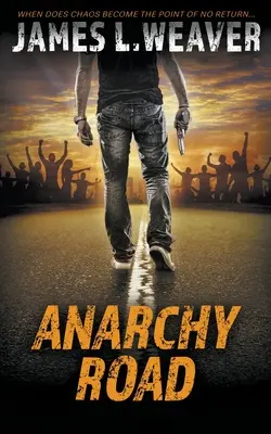 La route de l'anarchie : Un thriller de Jake Caldwell - Anarchy Road: A Jake Caldwell Thriller