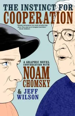 L'instinct de coopération : Un roman graphique Conversation avec Noam Chomsky - The Instinct for Cooperation: A Graphic Novel Conversation with Noam Chomsky