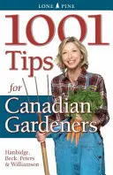 1001 conseils pour les jardiniers canadiens - 1001 Tips for Canadian Gardeners