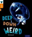 Oxford Reading Tree inFact : Niveau 6 : Deep Down Weird (L'étrange au plus profond de soi) - Oxford Reading Tree inFact: Level 6: Deep Down Weird