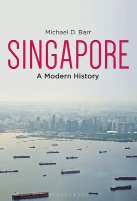 Singapour : Une histoire moderne - Singapore: A Modern History
