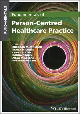 Principes fondamentaux d'une pratique de soins de santé centrée sur la personne - Fundamentals of Person-Centred Healthcare Practice