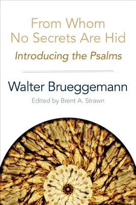 De qui aucun secret n'est caché : Introduction aux Psaumes - From Whom No Secrets Are Hid: Introducing the Psalms