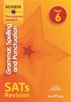 Révision SATs de la grammaire, de l'orthographe et de la ponctuation - La norme attendue - Année 6 - Achieve Grammar, Spelling and Punctuation SATs Revision The Expected Standard Year 6
