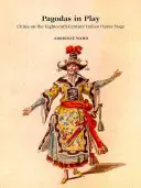 Pagodes en jeu : La Chine sur la scène de l'opéra italien du XVIIIe siècle - Pagodas in Play: China on the Eighteenth-Century Italian Opera Stage