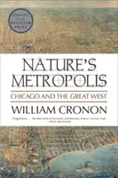 La métropole de la nature : Chicago et le Grand Ouest - Nature's Metropolis: Chicago and the Great West