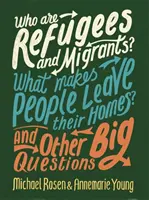 Qui sont les réfugiés et les migrants ? Qu'est-ce qui pousse les gens à quitter leur foyer ? Et d'autres grandes questions - Who are Refugees and Migrants? What Makes People Leave their Homes? And Other Big Questions