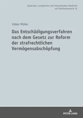 Das Entschaedigungsverfahren Nach Dem Gesetz Zur Reform Der Strafrechtlichen Vermoegensabschoepfung (en anglais) - Das Entschaedigungsverfahren Nach Dem Gesetz Zur Reform Der Strafrechtlichen Vermoegensabschoepfung