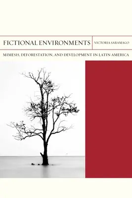 Environnements fictifs, 37 : Mimesis, déforestation et développement en Amérique latine - Fictional Environments, 37: Mimesis, Deforestation, and Development in Latin America