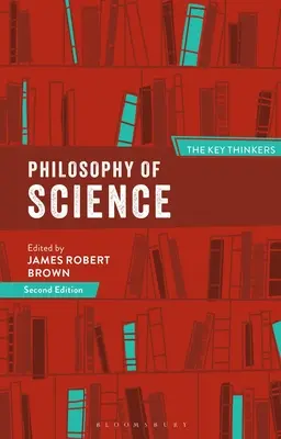 Philosophie des sciences : Les principaux penseurs - Philosophy of Science: The Key Thinkers