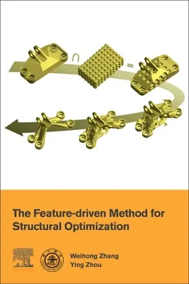 La méthode guidée par les caractéristiques pour l'optimisation structurelle - The Feature-Driven Method for Structural Optimization