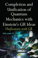 Achèvement et unification de la mécanique quantique avec les idées de la RG d'Einstein - Partie II -- Unification avec la RG - Completion & Unification of Quantum Mechanics with Einstein's GR Ideas - Part II -- Unification with GR