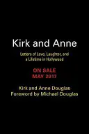 Kirk et Anne : Lettres d'amour, de rire et d'une vie à Hollywood - Kirk and Anne: Letters of Love, Laughter, and a Lifetime in Hollywood