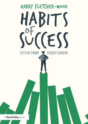 Les habitudes du succès : Faire en sorte que chaque élève apprenne - Habits of Success: Getting Every Student Learning