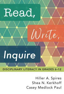 Lire, écrire, s'informer : L'alphabétisation disciplinaire de la 6e à la 12e année - Read, Write, Inquire: Disciplinary Literacy in Grades 6-12