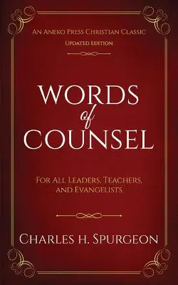 Paroles de conseil : Pour tous les dirigeants, enseignants et évangélistes - Words of Counsel: For All Leaders, Teachers, and Evangelists