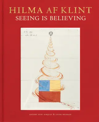 Hilma AF Klint : Voir, c'est croire - Hilma AF Klint: Seeing Is Believing