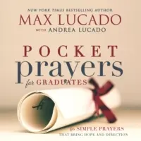 Prières de poche pour les diplômés : 40 prières simples qui apportent espoir et direction - Pocket Prayers for Graduates: 40 Simple Prayers That Bring Hope and Direction