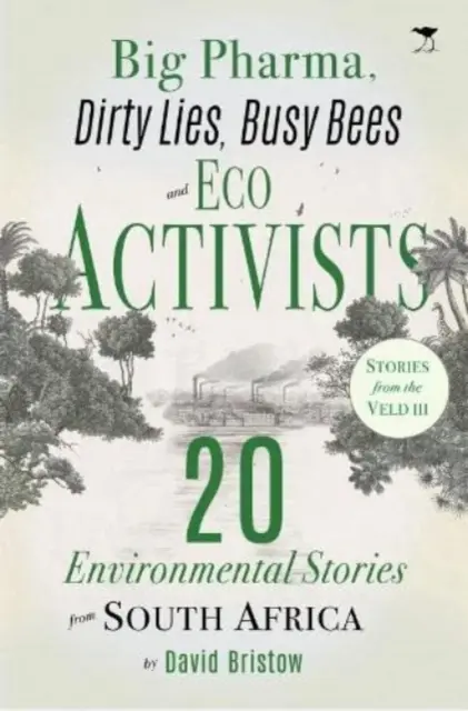 Big Pharma, sales mensonges, abeilles occupées et éco-activistes - 20 histoires environnementales d'Afrique du Sud - Big Pharma, Dirty Lies, Busy Bees and Eco Activists - 20 Environmental Stories from South Africa