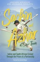 Sachin et Azhar au Cap : le cricket indien et sud-africain à travers le prisme d'un partenariat - Sachin and Azhar at Cape Town: Indian and South African Cricket Through the Prism of a Partnership