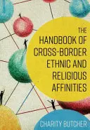 Le manuel des affinités ethniques et religieuses transfrontalières - The Handbook of Cross-Border Ethnic and Religious Affinities