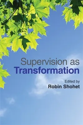La supervision en tant que transformation : Une passion pour l'apprentissage - Supervision as Transformation: A Passion for Learning