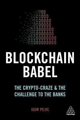 Blockchain Babel : L'engouement pour les cryptomonnaies et le défi pour les entreprises - Blockchain Babel: The Crypto Craze and the Challenge to Business