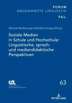 Les médias sociaux à l'école et à l'université : Perspectives linguistiques, orthographiques et médiatiques - Soziale Medien in Schule Und Hochschule: Linguistische, Sprach- Und Mediendidaktische Perspektiven