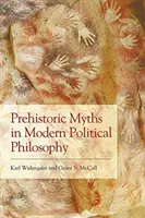 Mythes préhistoriques dans la philosophie politique moderne Mythes préhistoriques dans la philosophie politique moderne - Prehistoric Myths in Modern Political Philosophy Prehistoric Myths in Modern Political Philosophy