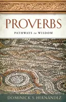 Proverbes : Les chemins de la sagesse - Proverbs: Pathways to Wisdom