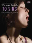 Il n'est jamais trop tard pour chanter - It's Never Too Late To Sing