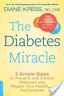 Le miracle du diabète : 3 étapes simples pour prévenir et contrôler le diabète et retrouver la santé... définitivement - The Diabetes Miracle: 3 Simple Steps to Prevent and Control Diabetes and Regain Your Health... Permanently