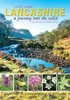 Lancashire : un voyage dans la nature - Lancashire: a journey into the wild