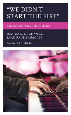 Nous n'avons pas allumé le feu : Billy Joel et les études sur la musique populaire - We Didn't Start the Fire: Billy Joel and Popular Music Studies