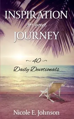 Inspiration pour votre voyage : 40 dévotionnels quotidiens - Inspiration for your Journey: 40 Daily Devotionals