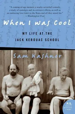 Quand j'étais cool : Ma vie à l'école de Jack Kerouac - When I Was Cool: My Life at the Jack Kerouac School