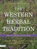 La tradition occidentale des plantes médicinales : 2000 ans de connaissance des plantes médicinales - The Western Herbal Tradition: 2000 Years of Medicinal Plant Knowledge