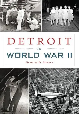 Détroit pendant la Seconde Guerre mondiale - Detroit in World War II