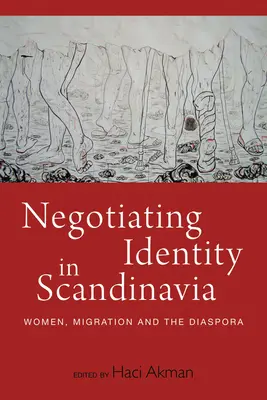 Négociation de l'identité en Scandinavie : Femmes, migration et diaspora - Negotiating Identity in Scandinavia: Women, Migration, and the Diaspora