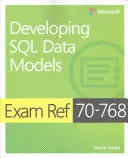 Exam Ref 70-768 Développer des modèles de données SQL - Exam Ref 70-768 Developing SQL Data Models