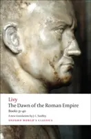 L'aube de l'Empire romain : Livres 31 à 40 - The Dawn of the Roman Empire: Books Thirty-One to Forty