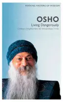 Vivre dangereusement : L'illumination ordinaire pour des temps extraordinaires - Living Dangerously: Ordinary Enlightenment for Extraordinary Times