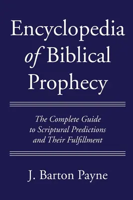 Encyclopédie de la prophétie biblique - Encyclopedia of Biblical Prophecy