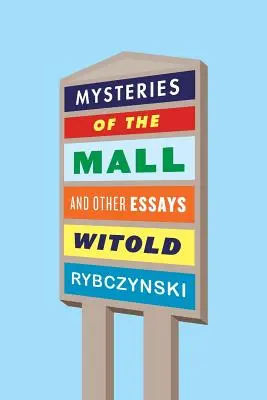 Les mystères du centre commercial et autres essais - Mysteries of the Mall and Other Essays