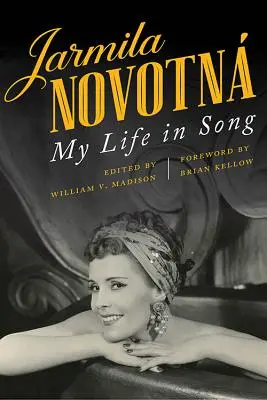 Jarmila Novotn : Ma vie en chansons - Jarmila Novotn: My Life in Song