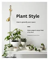 Plant Style : Comment verdir votre espace - Plant Style: How to Greenify Your Space