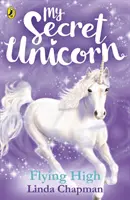 Ma licorne secrète : Voler haut - My Secret Unicorn: Flying High